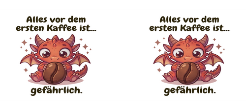 Alles vor dem ersten Kaffee ist... gefährlich. – Drachen-Kaffeetasse