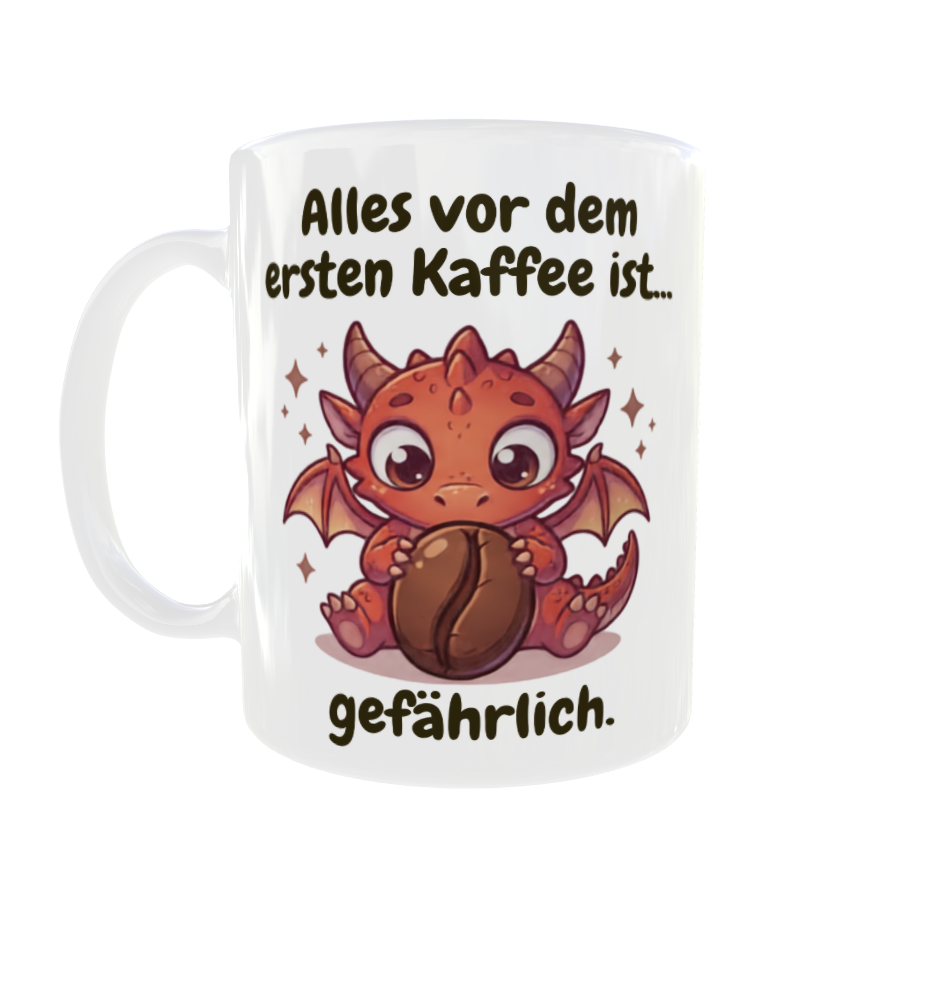 Alles vor dem ersten Kaffee ist... gefährlich. – Drachen-Kaffeetasse
