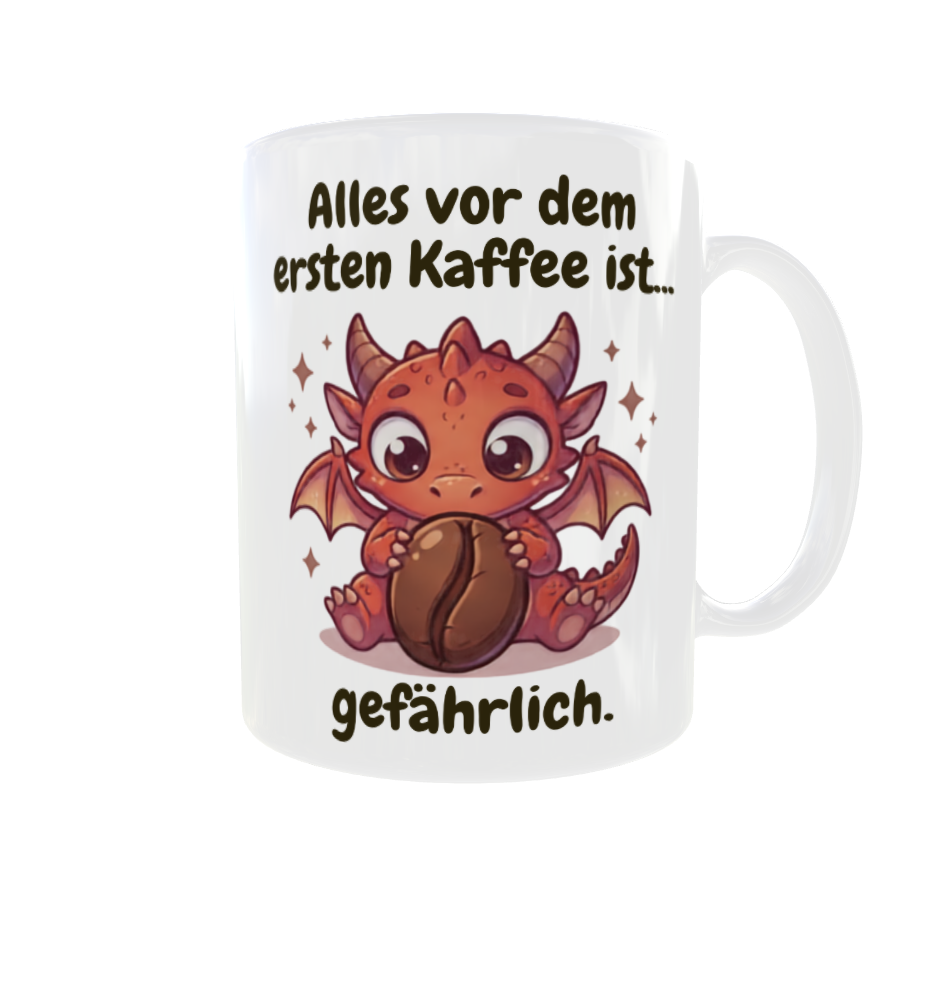 Alles vor dem ersten Kaffee ist... gefährlich. – Drachen-Kaffeetasse