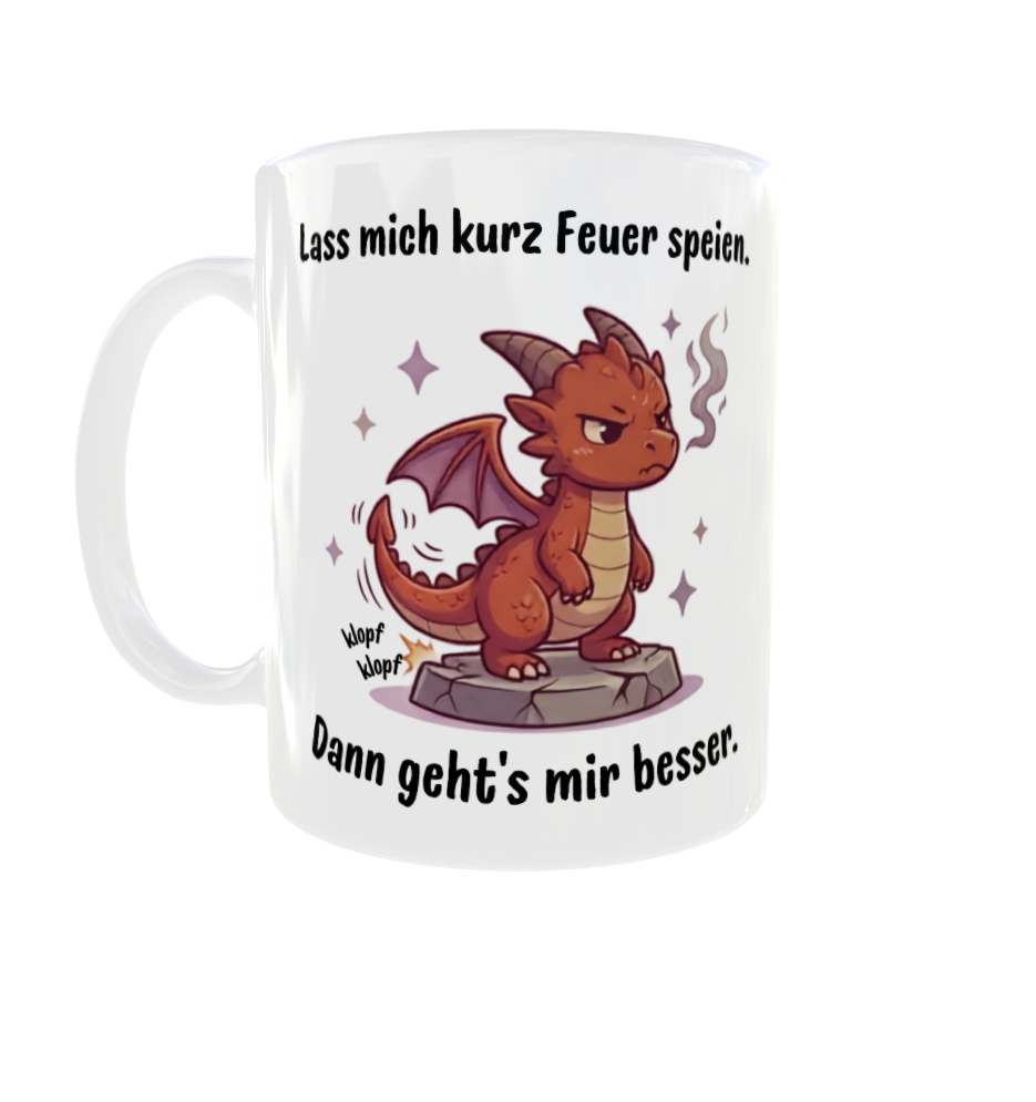 Lass mich kurz Feuer speien. Dann geht's mir besser. – Drachen-Kaffeetasse