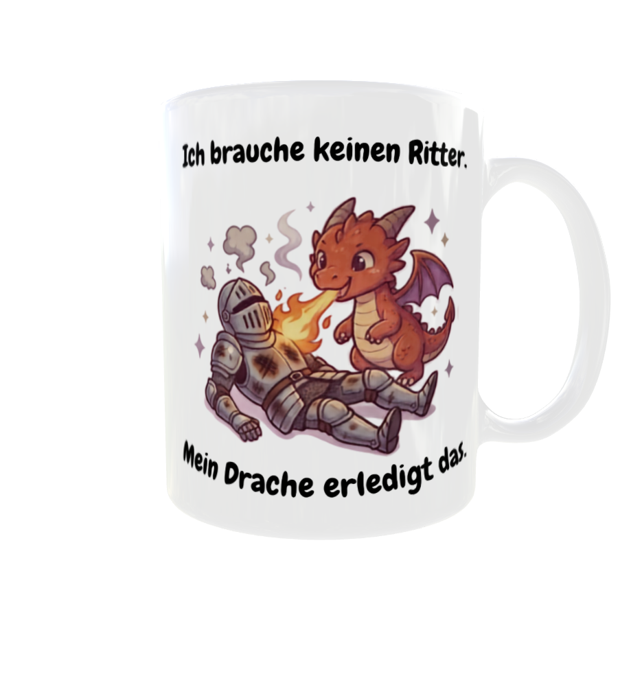 Ich brauche keinen Ritter. Mein Drache erledigt das. – Drachen-Kaffeetasse