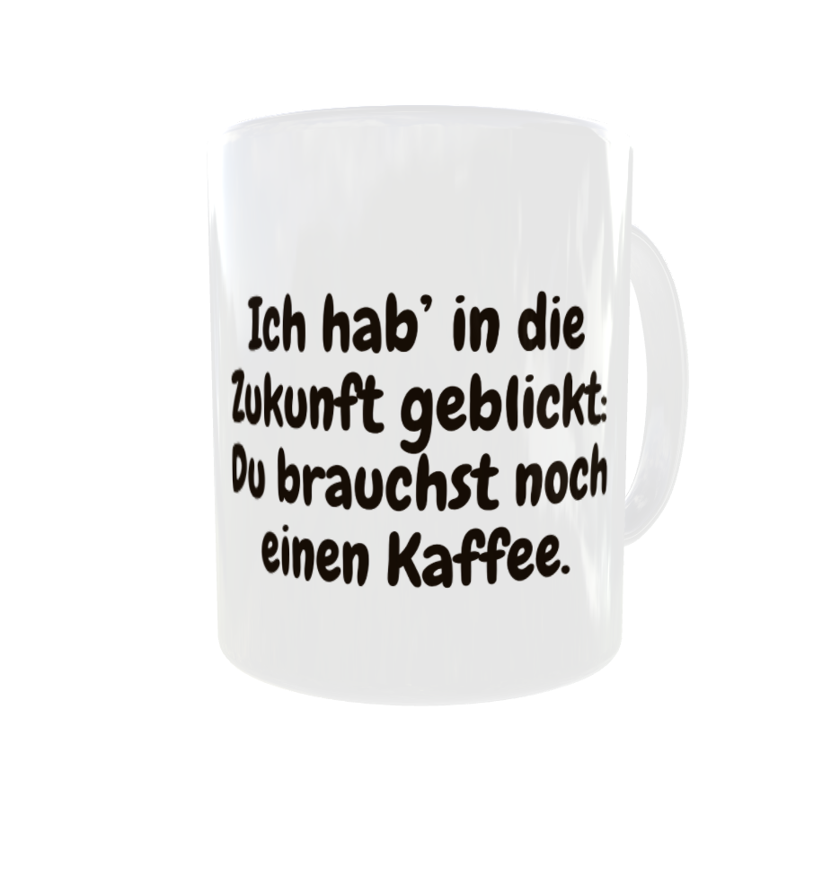 Ich hab' in die Zukunft geblickt: Du brauchst noch einen Kaffee. – Hexen-Kaffeetasse