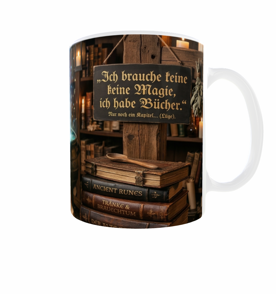 Lese-Tasse – Ich brauche keine Magie, ich habe Bücher